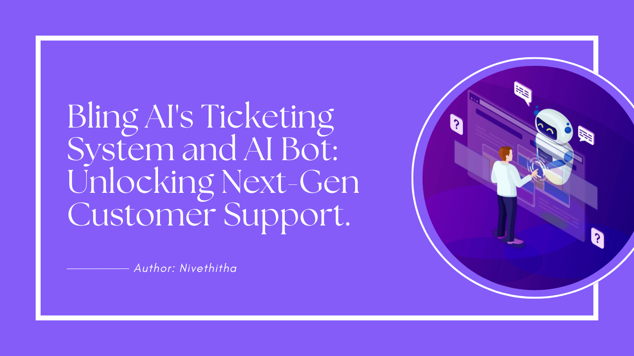 Ticketing system, AI-powered bot, customer engagement, Bling AI, customer support, real-time responses, personalized interactions, digital age.