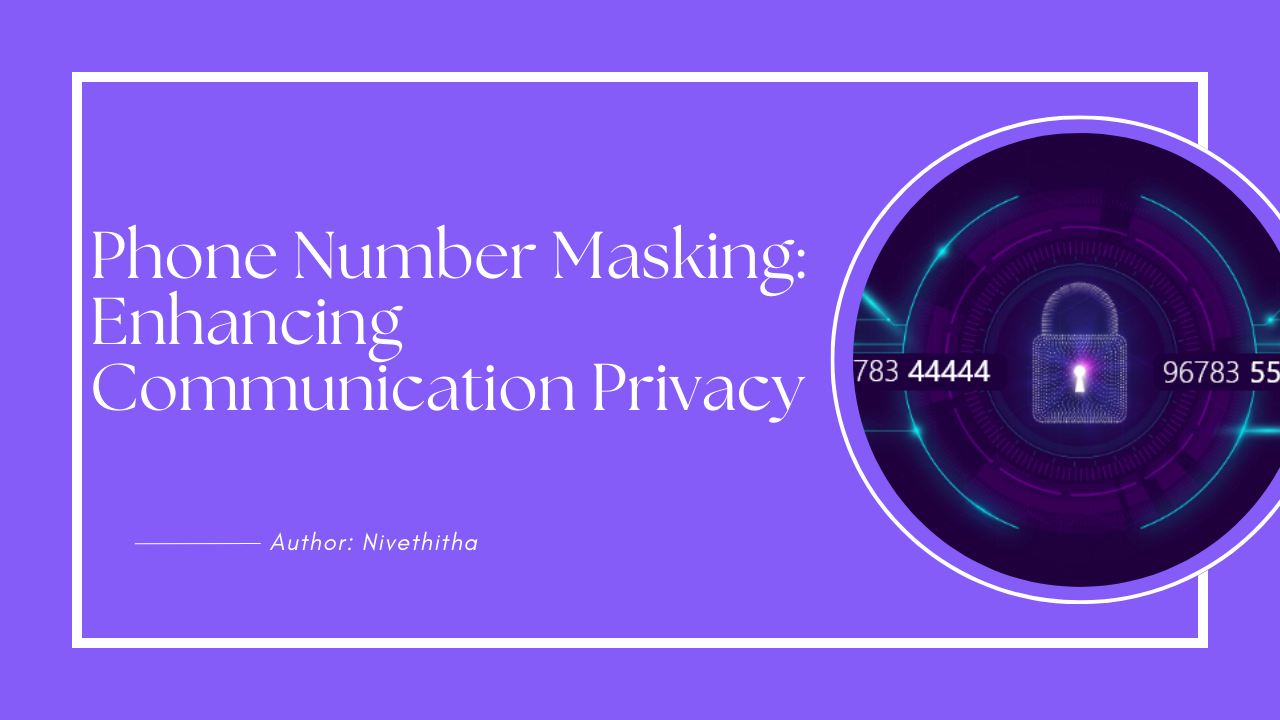 Phone number masking, communication privacy, number anonymization, secure communication, data security, proxy numbers, customer trust, sensitive information, confidentiality, enhanced customer experience.